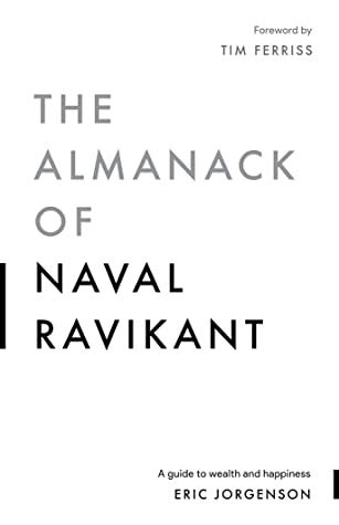 Wisdom from The Almanack of Naval Ravikant